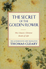Title: The Secret of the Golden Flower, Author: Thomas Cleary