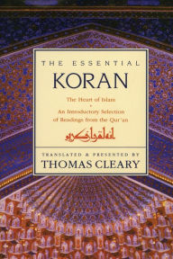 Title: Essential Koran: The Heart of Islam: An Introductory Selection of Readings from the Qur'an, Author: Thomas Cleary