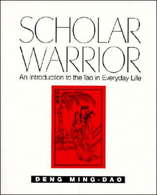 Scholar Warrior: An Introduction to the Tao Everyday Life