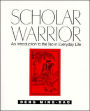 Scholar Warrior: An Introduction to the Tao in Everyday Life