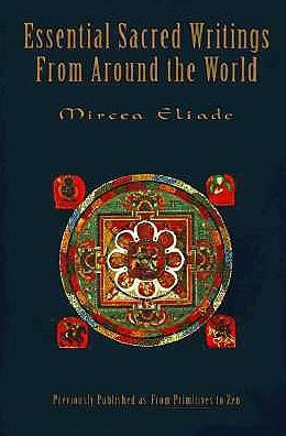 Essential Sacred Writings from Around the World: A Thematic Sourcebook on the History of Religions