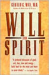 Title: Will and Spirit: A Contemplative Psychology, Author: Gerald G. May