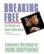 Breaking Free: A Recovery Handbook for ``Facing Codependence''