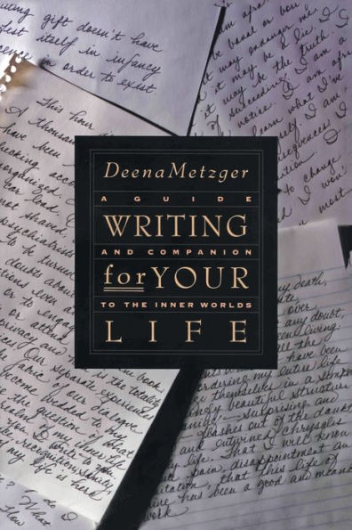 Writing for Your Life: Discovering the Story of Life's Journey