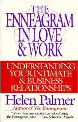 The Enneagram Love and Work: Understanding Your Intimate Business Relationships