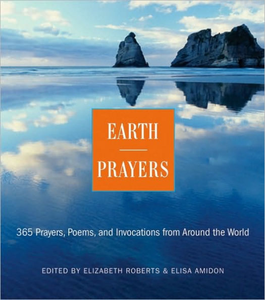 Earth Prayers: 365 Prayers, Poems, and Invocations from Around the World