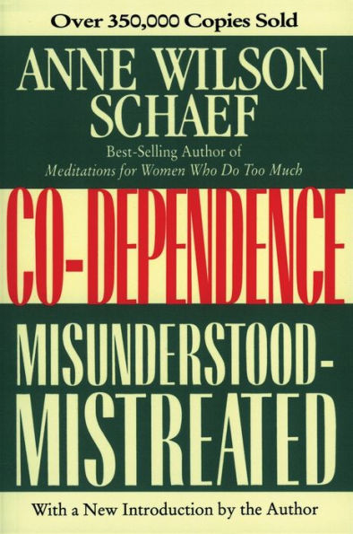 Co-Dependence: Misunderstood--Mistreated