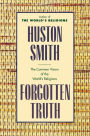 Forgotten Truth: The Common Vision of the World's Religions