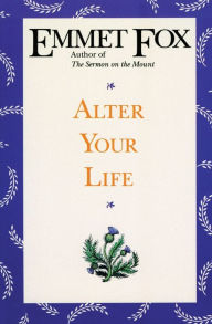 Title: Alter Your Life, Author: Emmet Fox