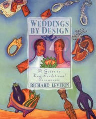 Title: Weddings by Design, Author: Richard Leviton