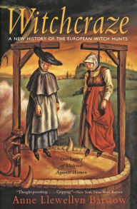 Title: Witchcraze: New History of the European Witch Hunts, a, Author: Anne L. Barstow