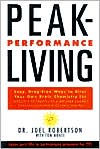 Title: Peak-Performance Living, Author: Joel C. Robertson