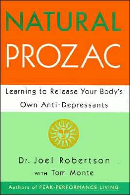 Natural Prozac: Learning to Release Your Body's Own Anti-Depressants