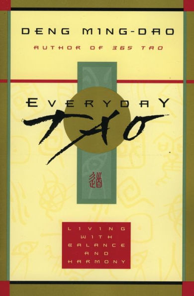 Everyday Tao: Living with Balance and Harmony