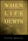 Title: When Life Hurts: A Book of Hope, Author: Wayne Dosick