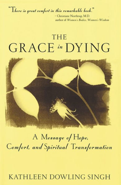 Grace Dying: A Message of Hope, Comfort and Spiritual Transformation