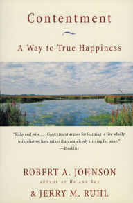 Title: Contentment: A Way to True Happiness, Author: Robert A. Johnson