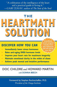 Title: HeartMath Solution: The Institute of HeartMath's Revolutionary Program for Engaging the Power of the Heart's Intelligence, Author: Doc Childre