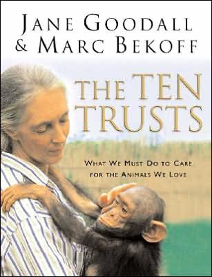 The Ten Trusts What We Must Do To Care For The Animals We