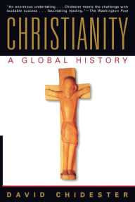 Title: Christianity: A Global History, Author: David Chidester