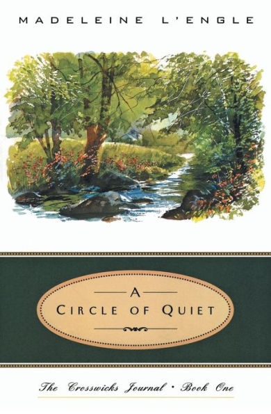 A Circle of Quiet (Crosswicks Journal Series #1)