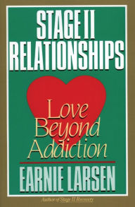 Title: Stage II Relationships: Love Beyond Addiction, Author: Earnie Larsen