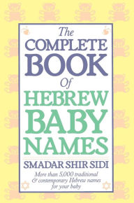 Title: The Complete Book of Hebrew Baby Names, Author: Smadar S. Sidi