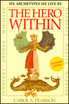 Title: The Hero Within: Six Archetypes We Live By, Author: Carol S. Pearson