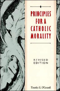 Title: Principles for a Catholic Morality: Revised Edition, Author: Timothy E. O'Connell