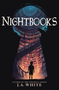 Title: Nightbooks, Author: J. A. White