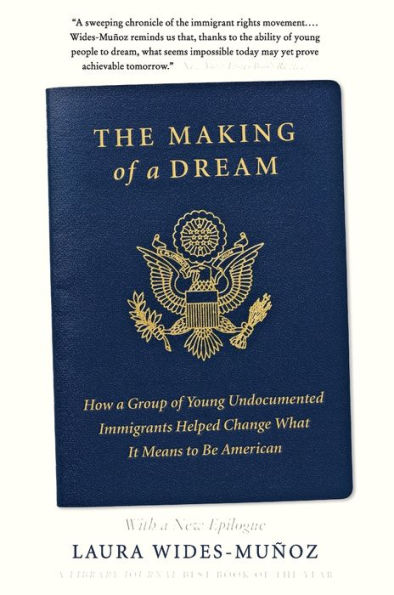 The Making of a Dream: How Group Young Undocumented Immigrants Helped Change What It Means to Be American