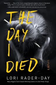 Title: The Day I Died, Author: Lori Rader-Day