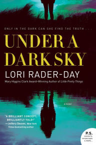 Title: Under a Dark Sky: A Novel, Author: Lori Rader-Day
