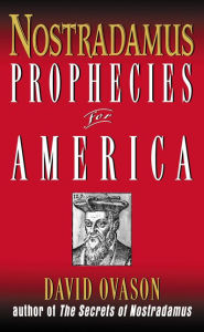 Title: Nostradamus: Prophecies for America, Author: David Ovason