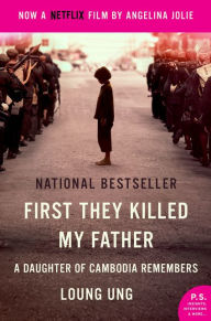 Title: First They Killed My Father: A Daughter of Cambodia Remembers (Movie Tie-in), Author: Loung Ung