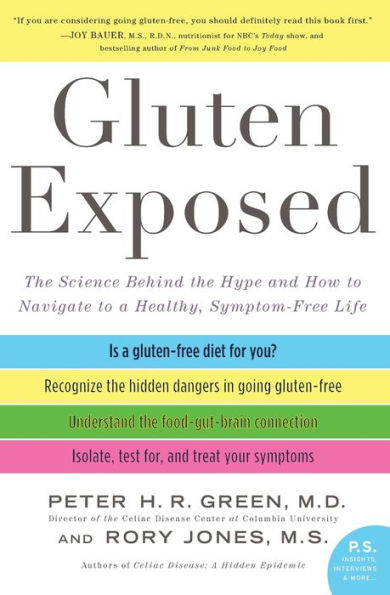 Gluten Exposed: the Science Behind Hype and How to Navigate a Healthy, Symptom-Free Life