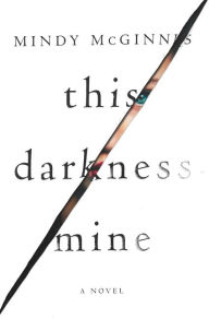 Title: This Darkness Mine, Author: Mindy McGinnis