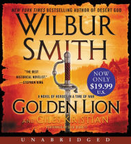 Title: Golden Lion: A Novel of Heroes in a Time of War, Author: Wilbur Smith