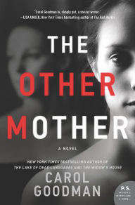 Title: The Other Mother: A Novel, Author: Carol  Goodman