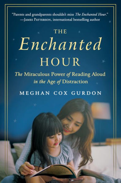 The Enchanted Hour: The Miraculous Power of Reading Aloud in the Age of Distraction