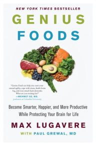 Online pdf ebook download Genius Foods: Become Smarter, Happier, and More Productive While Protecting Your Brain for Life 9780062562852 in English by Max Lugavere, Paul Grewal iBook