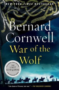 Title: War of the Wolf (Last Kingdom Series #11) (Saxon Tales), Author: Bernard Cornwell
