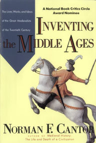 Title: Inventing The Middle Ages, Author: Norman F. Cantor