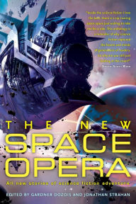 English books download free pdf The New Space Opera: All New Stories of Science Fiction Adventure English version by Gardner Dozois, Jonathan Strahan 9780062565204 ePub