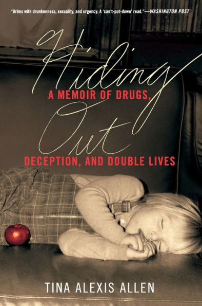 Hiding Out: A Memoir of Drugs, Deception, and Double Lives