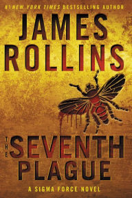 Title: The Seventh Plague (Sigma Force Series), Author: James Rollins