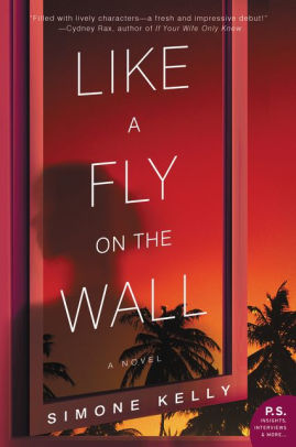Like a Fly on the Wall: A Novel