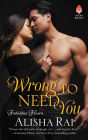 Wrong to Need You: Forbidden Hearts