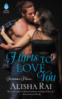 Hurts to Love You: Forbidden Hearts