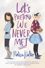 Title: Let's Pretend We Never Met, Author: Melissa Walker